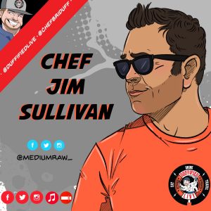 Chef Brian Duffy, Duffified Live, Jim Sullivan