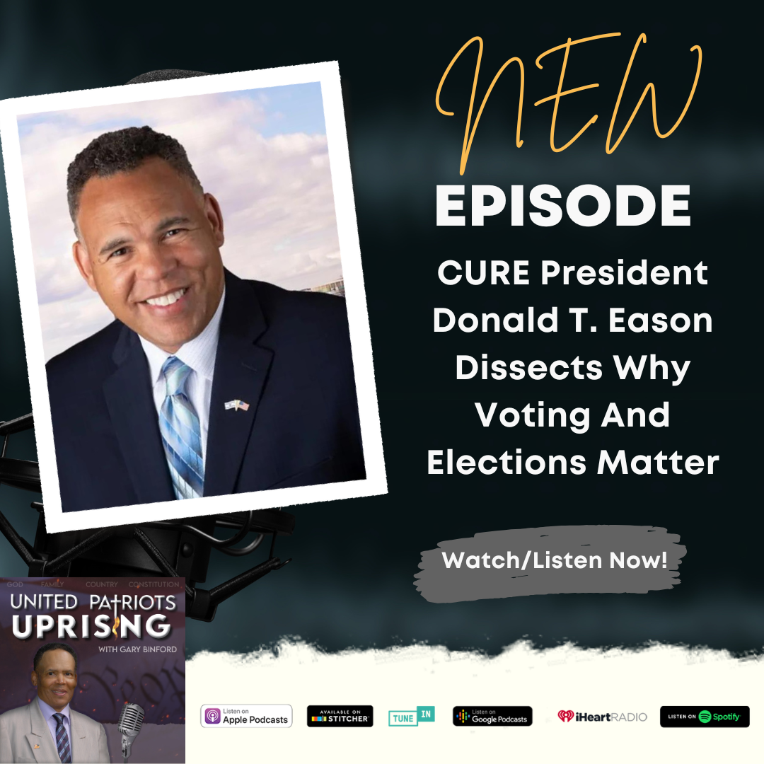 CURE President Donald T. Eason Dissects Why Voting And Elections Matter episode artwork